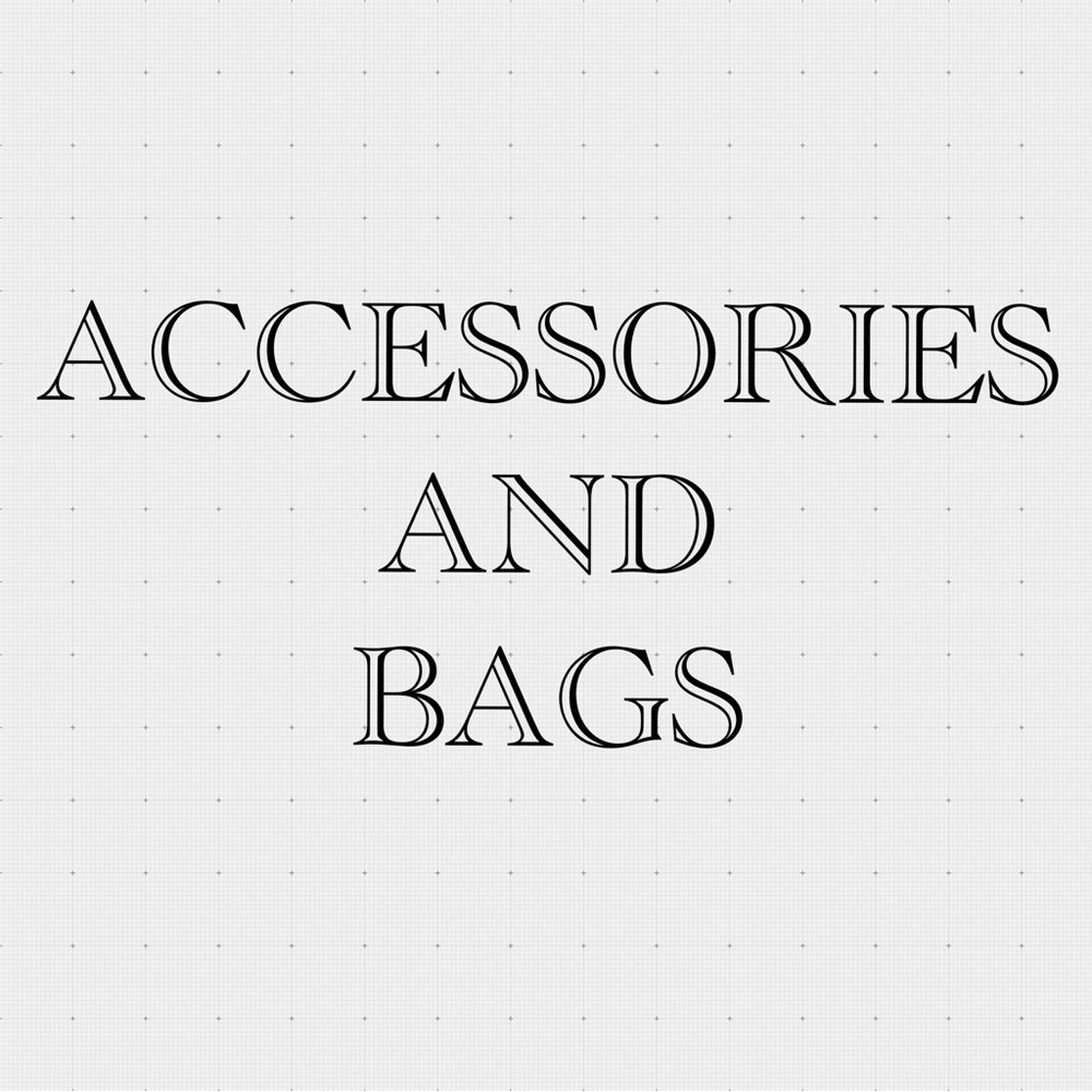 Accessories and Bags